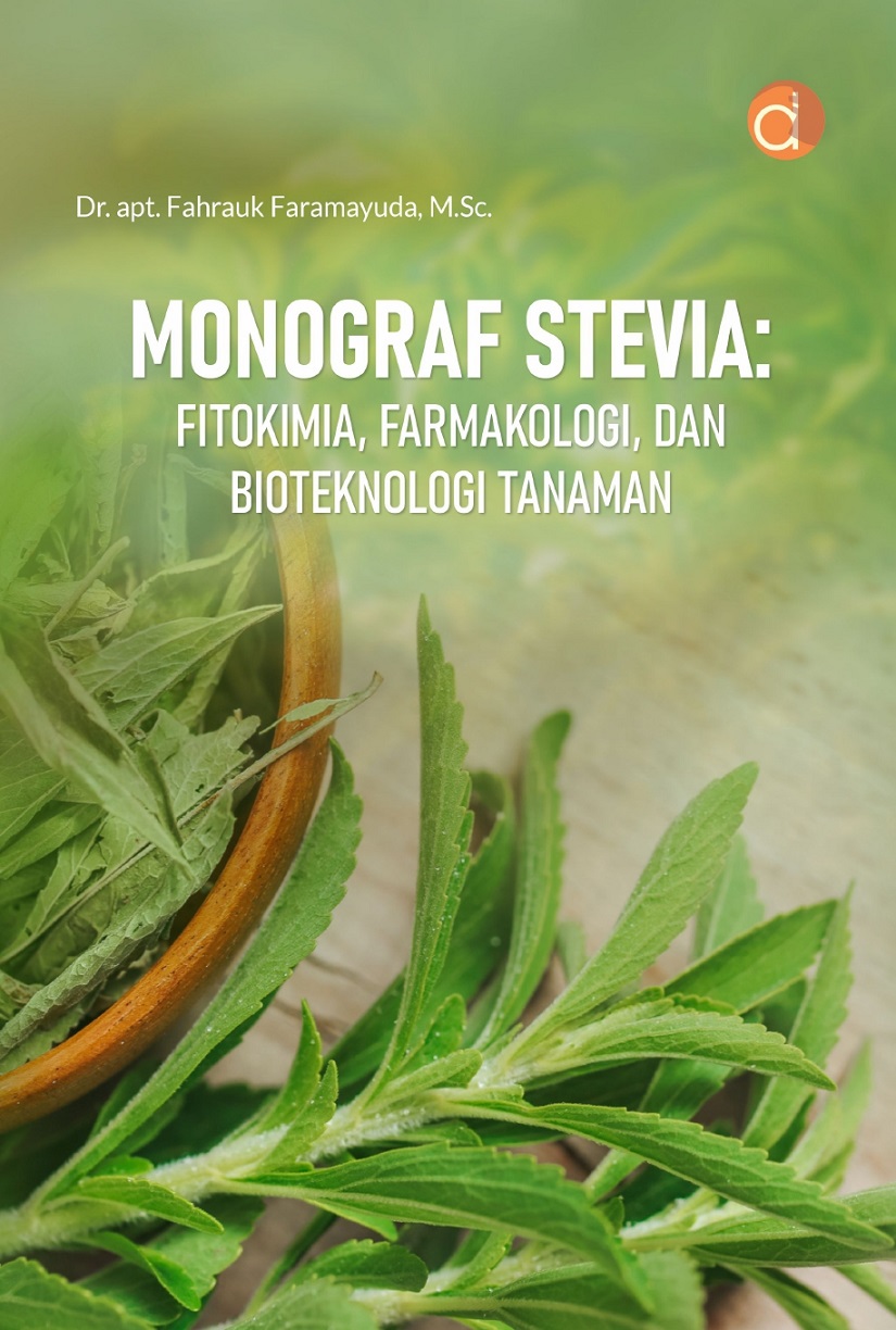 MONOGRAF STEVIA: FITOKIMIA, FARMAKOLOGI, DAN BIOTEKNOLOGI TANAMAN