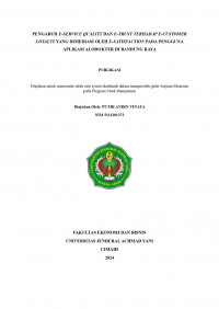 Pengaruh E-Service Quality Dan E-Trust Terhadap E-Customer Loyalty Yang Dimediasi Oleh E-Satisfaction Pada Pengguna Aplikasi Alodokter Di Bandung Raya