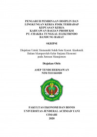 PENGARUH PEMBINAAN DISIPLIN DAN LINGKUNGAN KERJA FISIK TERHADAP KEPUASAN KERJA KARYAWAN BAGIAN PRODUKSI
PT. CHAKRA TUNGGAL ELEKTRINDO BANDUNG BARAT