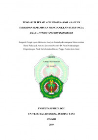 PENGARUH TERAPI APPLIED BEHAVIOR ANALYSIS TERHADAP KEMAMPUAN MENCOCOKKAN HURUF PADA ANAK AUTISTIC SPECTRUM DISORDER