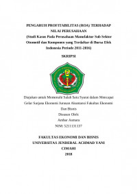 PENGARUH PROFITABILITAS (ROA) TERHADAP NILAI PERUSAHAAN (Studi Kasus Pada Perusahaan Manufaktur Sub Sektor Otomotif dan Komponen yang Terdaftar di Bursa Efek Indonesia Periode 2011-2016)