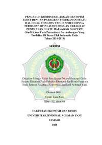 PENGARUH KONDISI KEUANGAN DAN OPINI AUDIT DENGAN PARAGRAF PENEKANAN SUATU HAL GOING CONCERN TAHUN SEBELUMNYA TERHADAP OPINI AUDIT DENGAN PARAGRAF PENEKANAN SUATU HAL GOING CONCERN (Studi Kasus Pada Perusahaan Pertambangan Yang Terdaftar Di Bursa Efek Indonesia Pada Tahun 2016-2018)