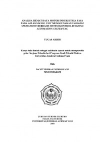 ANALISA HEMAT DAYA MOTOR INDUKSI TIGA FASA
PADA AIR HANDLING UNIT MENGGUNAKAN VARIABLE
SPEED DRIVE BERBASIS SISTEM KONTROL BUILDING
AUTOMATION SYSTEM TAC