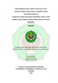 PENGARUH PAJAK, DEBT COVENANT, DAN UKURAN PERUSAHAAN DALAM KEPUTUSAN TRANSFER PRICING
(Studi Kasus Pada Perusahaan Manufaktur Sektor Aneka Industri yang Terdaftar di Bursa Efek Indonesia Periode
2013-2017)