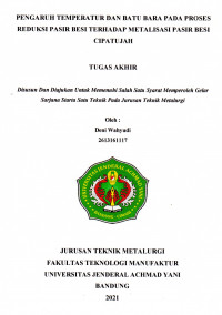 PENGARUH TEMPERATUR DAN BATU BARA PADA PROSES REDUKSI PASIR BESI TERHADAP METALISASI PASIR BESI CIPATUJAH