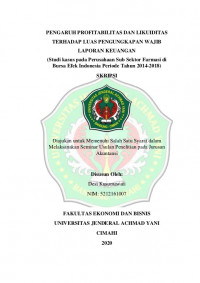 PENGARUH PROFITABILITAS DAN LIKUIDITAS TERHADAP LUAS PENGUNGKAPAN WAJIB LAPORAN KEUANGAN (Studi kasus pada Perusahaan Sub Sektor Farmasi di Bursa Efek Indonesia Periode Tahun 2014-2018)