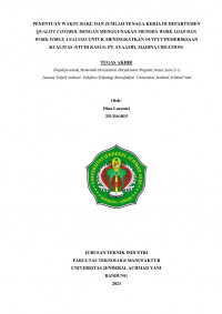 PENENTUAN WAKTU BAKU DAN JUMLAH TENAGA KERJA DI DEPARTEMEN QUALITY CONTROL DENGAN MENGGUNAKAN METODA WORK LOAD DAN WORK FORCE ANALYSIS UNTUK MENINGKATKAN OUTPUT PEMERIKSAAN KUALITAS (STUDI KASUS: PT. SYAAMIL MADINA CREATION)