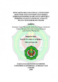 PENGARUH ORGANIZATIONAL CITIZENSHIP BEHAVIOR (OCB) DAN KEPUASAN KERJA TERHADAP KINERJA KARYAWAN MENURUT PERSEPSI ATASAN LANGSUNG PADA PT BUANA NUR BAROKAH CIMAHI