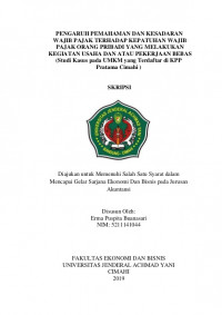 PENGARUH PEMAHAMAN DAN KESADARAN WAJIB PAJAK TERHADAP KEPATUHAN WAJIB PAJAK ORANG PRIBADI YANG MELAKUKAN KEGIATAN USAHA DAN ATAU PEKERJAAN BEBAS 

(Studi Kasus pada UMKM yang Terdaftar di KPP Pratama Cimahi )