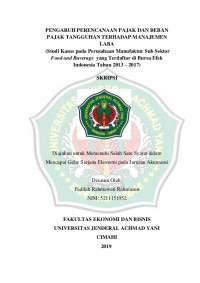 PENGARUH PERENCANAAN PAJAK DAN BEBAN PAJAK TANGGUHAN TERHADAP MANAJEMEN LABA
(Studi Kasus pada Perusahaan Manufaktur Sub Sektor Food and Baverage yang Terdaftar di Bursa Efek
Indonesia Tahun 2013 – 2017)