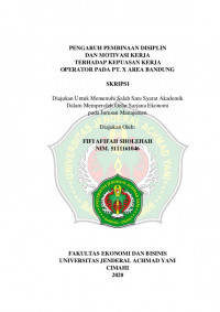 PENGARUH PEMBINAAN DISIPLIN DAN MOTIVASI KERJA TERHADAP KEPUASAN KERJA OPERATOR PADA PT. X AREA BANDUNG