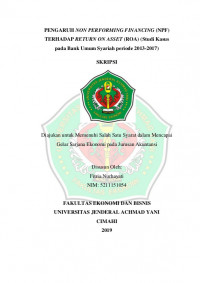 PENGARUH NON PERFORMING FINANCING (NPF) TERHADAP RETURN ON ASSET (ROA) (Studi Kasus pada Bank Umum Syariah periode 2013-2017)