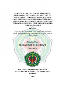 PENGARUH DEBT TO EQUITY RATIO (DER), RETURN ON ASSETS (ROA), DAN RETURN ON EQUITY (ROE) TERHADAP RETURN SAHAM PADA PERUSAHAAN SEKTOR PROPERTY, REAL ESTATE, DAN KONSTRUKSI BANGUNAN YANG TERDAFTAR DI BURSA EFEK INDONESIA (BEI) PERIODE 2014-2018
