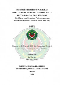 PENGARUH KEPEMILIKAN PUBLIK DAN PROFITABILITAS TERHADAP KETEPATAN WAKTU PENYAMPAIAN LAPORAN KEUANGAN (Studi Kasus pada Perusahaan Pertambangan yang Terdaftar di Bursa Efek Indonesia Tahun 2014-2018)