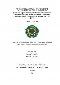 PENGARUH FRAUD HEXAGON TERHADAP FRAUDULENT FINANCIAL REPORTING (Studi Kasus pada Perusahaan Manufaktur Sub Sektor Kosmetik dan Barang Keperluan Rumah Tangga yang Terdaftar di Bursa Efek Indonesia (BEI) Periode 2015-
2019)