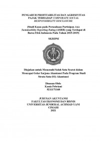 PENGARUH PROFITABILITAS DAN AGRESIVITAS PAJAK TERHADAP CORPORATE SOCIAL RESPONSIBILITY DISCLOSURE
(Studi Kasus pada Perusahaan Partisipan Asia Sustainability Reporting Rating (ASRR) yang Terdapat di Bursa Efek Indonesia Pada Tahun 2015-2019)