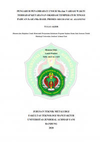 PENGARUH PENAMBAHAN UNSUR Mn dan VARIASI WAKTU TERHADAP KETAHANAN OKSIDASI TEMPERATUR TINGGI
PADUAN FeAlCrMn HASIL PROSES MECHANICAL ALLOYING