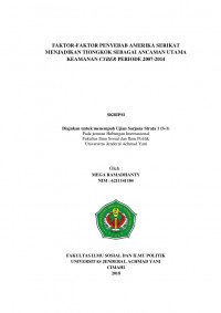 FAKTOR-FAKTOR PENYEBAB AMERIKA SERIKAT MENJADIKAN TIONGKOK SEBAGAI ANCAMAN UTAMA KEAMANAN CYBER PERIODE 2007-2014