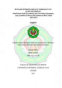 PENGARUH PROFITABILITAS TERHADAP FEE AUDIT EKSTERNAL
(Studi Kasus Pada Perusahaan Jasa Non Sektor Keuangan yang Terdaftar di Bursa Efek Indonesia (BEI) Tahun 2015-2017)