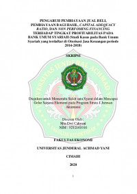 PENGARUH PEMBIAYAAN JUAL BELI, PEMBIAYAAN BAGI HASIL, CAPITAL ADEQUACY RATIO, DAN NON PERFOMING FINANCING
TERHADAP TINGKAT PROFITABILITAS PADA BANK UMUM SYARIAH (Studi Kasus pada Bank Umum Syariah yang terdaftar di Otorisasi Jasa Keuangan periode 2014-2018)