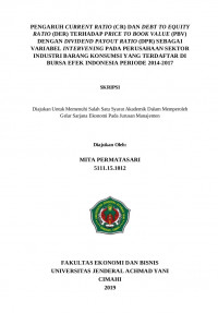 PENGARUH CURRENT RATIO (CR) DAN DEBT TO EQUITY RATIO (DER) TERHADAP PRICE TO BOOK VALUE (PBV) DENGAN DIVIDEND PAYOUT RATIO (DPR) SEBAGAI VARIABEL INTERVENING PADA PERUSAHAAN SEKTOR INDUSTRI BARANG KONSUMSI YANG TERDAFTAR DI BURSA EFEK INDONESIA PERIODE 2014-2017
