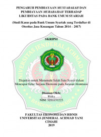 PENGARUH PEMBIAYAAN MUSYARAKAH DAN PEMBIAYAAN MURABAHAH TERHADAP LIKUIDITAS PADA BANK UMUM SYARIAH
(Studi Kasus pada Bank Umum Syariah yang Terdaftar di Otoritas Jasa Keuangan Tahun 2014 – 2017)