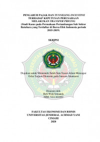 PENGARUH PAJAK DAN TUNNELING INCENTIVE TERHADAP KEPUTUSAN PERUSAHAAN MELAKUKAN TRANSFER PRICING (Studi Kasus pada Perusahaan Pertambangan Sub Sektor Batubara yang Terdaftar di Bursa Efek Indonesia periode 2015-2019)