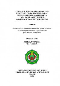 PENGARUH BUDAYA ORGANISASI DAN KOMITMEN ORGANISASI TERHADAP KEPUASAN KERJA SANTRI KARYA PADA SMK DAARUT TAUHIID BOARDING SCHOOL PUTRI BANDUNG