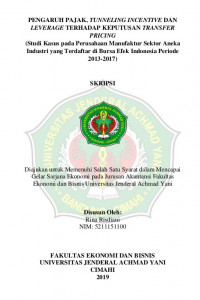 PENGARUH PAJAK, TUNNELING INCENTIVE DAN LEVERAGE TERHADAP KEPUTUSAN TRANSFER PRICING (Studi Kasus pada Perusahaan Manufaktur Sektor Aneka Industri yang Terdaftar di Bursa Efek Indonesia Periode 2013-2017)