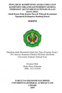 PENGARUH KOMPETENSI APARAT DESA DAN KOMITMEN ORGANISASI PEMERINTAH DESA TERHADAP AKUNTABILITAS PENGELOLAAN DANA DESA 
(Studi Kasus Pada Kantor Desa di Wilayah Kecamatan Ngamprah Kabupaten Bandung Barat)