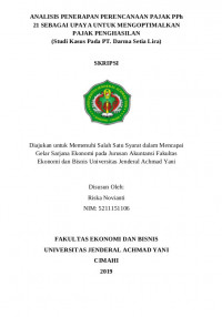 ANALISIS PENERAPAN PERENCANAAN PAJAK PPh 21 SEBAGAI UPAYA UNTUK MENGOPTIMALKAN PAJAK PENGHASILAN
(Studi Kasus Pada PT. Darma Setia Lira)