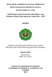 PENGARUH AGRESIVITAS PAJAK TERHADAP PENGUNGKAPANCORPORATE SOCIAL RESPONSIBILITY (CSR)
(Studi Empiris pada Perusahaan Manufaktur yang Terdaftar di Bursa Efek Indonesia Tahun 2014 – 2017)