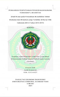 PENGARUH PERPUTARAN PERSEDIAAN BARANG TERHADAP LIKUIDITAS
(Studi Kasus pada Perusahaan Manufaktur Sektor Makanan dan Minuman yang Terdaftar di Bursa Efek Indonesia (BEI) Tahun 2013-2017)