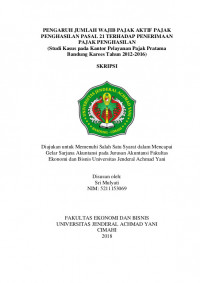 PENGARUH JUMLAH WAJIB PAJAK AKTIF PAJAK PENGHASILAN PASAL 21 TERHADAP PENERIMAAN PAJAK PENGHASILAN (Studi Kasus pada Kantor Pelayanan Pajak Pratama Bandung Karees Tahun 2012-2016)