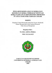 PENGARUH KESELAMATAN KERJA DAN KESEHATAN KERJA TERHADAP MOTIVASI KERJA KARYAWAN DEPARTEMEN PRODUKSI PT AFIAT INDUSTRI FARMASI CIMAHI