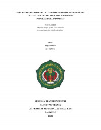 PERENCANAAN PERSEDIAAN CUTTING TOOL BERDASARKAN UMUR PAKAI CUTTING TOOL DI AREA HIGH SPEED MACHINING
PT DIRGANTARA INDONESIA