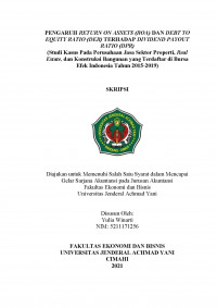 PENGARUH RETURN ON ASSETS (ROA) DAN DEBT TO EQUITY RATIO (DER) TERHADAP DIVIDEND PAYOUT RATIO (DPR)
(Studi Kasus Pada Perusahaan Jasa Sektor Properti, Real Estate, dan Konstruksi Bangunan yang Terdaftar di Bursa Efek Indonesia Tahun 2015-2019)