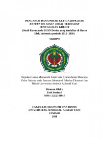 PENGARUH DANA PIHAK KETIGA (DPK) DAN
RETURN ON ASSET (ROA) TERHADAP PENYALURAN KREDIT (Studi Kasus pada BUSN Devisa yang terdaftar di Bursa Efek Indonesia periode 2012 -2016)