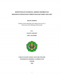 KEPENTINGAN NASIONAL JERMAN MEMBATASI MASUKNYA PENGUNGSI TIMUR TENGAH TAHUN 2015-2017