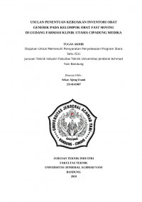 USULAN PENENTUAN KEBIJAKAN INVENTORI OBAT GENERIK PADA KELOMPOK OBAT FAST MOVING DI GUDANG FARMASI KLINIK UTAMA CIPADUNG MEDIKA