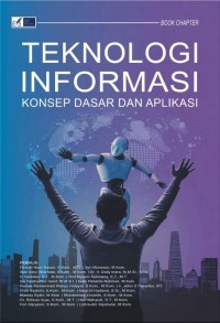 Image of Buku : Teknologi Informasi: Konsep Dasar dan Aplikasi